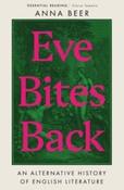 Eve Bites Back : An Alternative History of English Literature by Anna Beer (Paperback) image