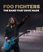 Foo Fighters : The Band that Dave Made by Stevie Chick (Hardback)