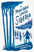 The Man Who Loved Siberia by Roy Jacobsen &amp;amp; Anneliese Pitz (Hardback) image