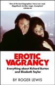 Erotic Vagrancy: Everything about Richard Burton and Elizabeth Taylor by Roger Lewis (Paperback) image