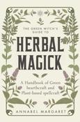 The Green Witch's Guide to Herbal Magick by Annabel Margaret (Hardback) image