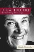 Life at Full Tilt : The Selected Writings of Dervla Murphy edited by Ethel Crowley (Hardback) image