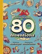 Around the World in 80 Inventions by Matt Ralphs &amp;amp; Robbie Cathro (Hardback) image