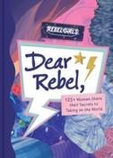 Dear Rebel : 145 Women Share Their Best Advice for the Girls of Today by Rebel Girls (Hardback)