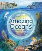 DK Amazing Oceans : The Surprising World of Our Incredible Seas by Annie Roth &amp;amp; Tim Smart (Hardback) image