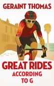 Great Rides According to G by Geraint Thomas (Paperback)