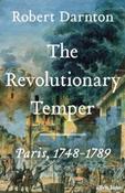 The Revolutionary Temper : Paris, 1748-1789 by Robert Darnton (Hardback) image