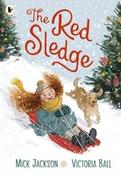 The Red Sledge by Mick Jackson &amp;amp; Victoria Ball (Paperback Picturebook)