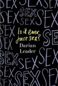 Is It Ever Just Sex? by Darian Leader (Hardback) image