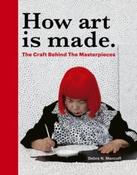 How Art is Made : The Craft Behind the Masterpieces by Debra N Mancoff (Hardback) image