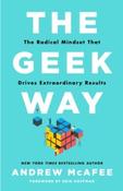The Geek Way: The Radical Mindset That Drives Extraordinary Results by Andrew McAfee (Large Paperback) image