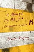 A Month by the Sea : Encounters in Gaza by Dervla Murphy (Paperback) image