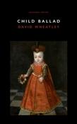 Child Ballad by David Wheatley (Paperback) image