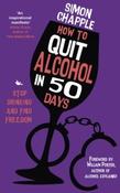How to Quit Alcohol in 50 Days : Stop Drinking and Find Freedom by Simon Chapple (Paperback) image