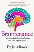 Braintenance: How to Create Healthy Habits and Reach Your Goals by Dr Julia Ravey (Paperback) image