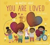 No Matter What... You Are Loved by Becky Davies &amp;amp; Fernando Martin (Board Book) image