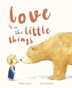 Love is in the Little Things by Stella J Jones &amp;amp; Jane Massey (Hardback Picturebook) image