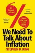 We Need to Talk About Inflation: 14 Urgent Lessons from the Last 2,000 Years by Stephen D. King (Paperback)