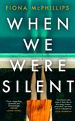 When We Were Silent by Fiona McPhillips (Large Paperback)