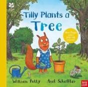 Tilly Plants a Tree by William Petty &amp;amp; Axel Scheffler (Paperback Picturebook)