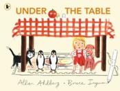 Under the Table by Allan Ahlberg &amp;amp; Bruce Ingman (Paperback Picturebook) image