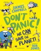 Don't Panic! We CAN Save The Planet by James Campbell &amp;amp; Rob Jones (Paperback)