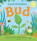 Bud : The story of how a plant grows ... up! by Laura Hambleton (Paperback Picturebook) image