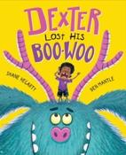 Dexter Lost His Boo-Woo by Shane Hegarty &amp;amp;  Ben Mantle (Picturebook) image