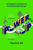 Power Up : An Engineer's Adventures into Sustainable Energy by Yasmin Ali (Large Paperback) image