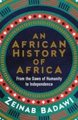 An African History of Africa : From the Dawn of Humanity to Independence by Zeinab Badawi (Large Paperback) image