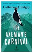 The Axeman’s Carnival by Catherine Chidgey (Large Paperback)