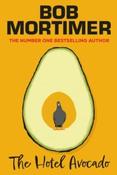 The Hotel Avocado by Bob Mortimer