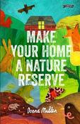 Make Your Home a Nature Reserve by Donna Mullen &amp;amp; Eoin O'Brien (Hardback)