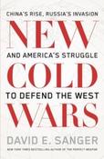 New Cold Wars : China’s rise, Russia’s invasion, and America’s struggle to defend the West by David Sanger (Large Paperback) image
