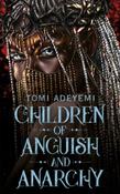 Children of Anguish and Anarchy by Tomi Adeyemi (Large Paperback)