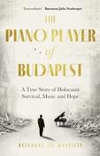 The Piano Player of Budapest by Roxanne de Bastion (Large Paperback)