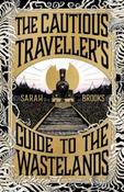 The Cautious Traveller's Guide to The Wastelands by Sarah Brooks (Large Paperback) image