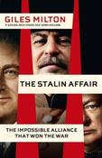 The Stalin Affair : The Impossible Alliance that Won the War by Giles Milton (Large Paperback) image