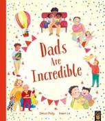 Dads Are Incredible by Simon Philip &amp;amp; Dawn Lo (Paperback Picturebook) image