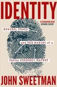 Identity : Murder, Fraud and the Making of a Garda Forensic Expert by John Sweetman (Large Paperback)