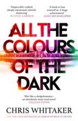 All the Colours of the Dark by Chris Whitaker (Large Paperback)