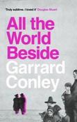 All the World Beside by Garrard Conley (Large Paperback) image