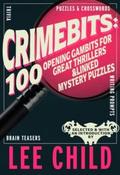Crimebits: 100 Opening Gambits for Great Thrillers by Lee Child (Hardcover)