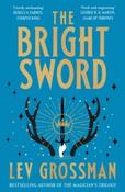 The Bright Sword by Lev Grossman (Large Paperback)