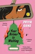 Your Driver Is Waiting by Priya Guns