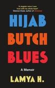 Hijab Butch Blues : A Memoir by Lamya H image