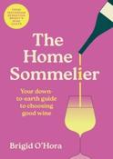 The Home Sommelier by Brigid O'Hora (Hardcover)