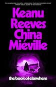 The Book of Elsewhere by Keanu Reeves &amp;amp; China Mieville (Large Paperback)