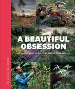 A Beautiful Obsession : Jimi Blake's World of Plants at Hunting Brook Gardens by Jimi Blake &amp;amp; Noel Kingsbury (Large Paperback) image