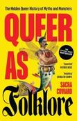 Queer as Folklore: The Hidden Queer History of Myths and Monsters by Sacha Coward (Paperback) image